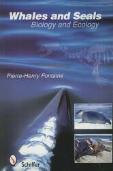 Whales and Seals: Biology and Ecology - Pierre-Henry Fontaine (ISBN: 9780764327919)