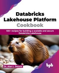 Databricks Lakehouse Platform Cookbook (ISBN: 9789355519566)