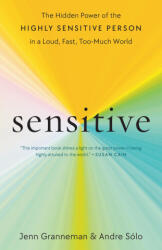 Sensitive: The Hidden Power of the Highly Sensitive Person in a Loud, Fast, Too-Much World - Andre Sólo (ISBN: 9780593235034)