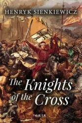 The Knights of the Cross - Henryk Sienkiewicz (ISBN: 9781974667598)