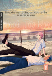 Nagahama to Be, or Not to Be - Scarlet Beriko, Madlen Beret (ISBN: 9783755503446)