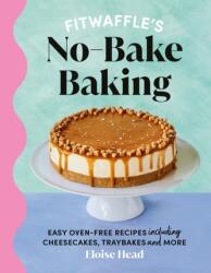 Fitwaffle's No-Bake Baking (ISBN: 9781529921663)