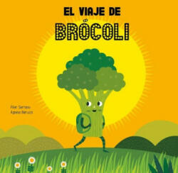 EL VIAJE DE BROCOLI - PILAR SERRANO, AGNESE BARUZZI (ISBN: 9788417123864)