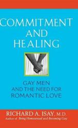 Commitment and Healing: Gay Men and the Need for Romantic Love (ISBN: 9780471740490)