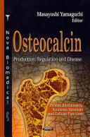Osteocalcin - Production Regulation & Disease (ISBN: 9781619420472)