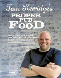 Tom Kerridge's Proper Pub Food - Tom Kerridge (2013)