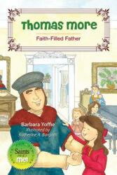 Thomas More: Faith-Filled Father (ISBN: 9780764822940)