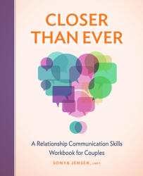 Closer Than Ever: A Relationship Communication Skills Workbook for Couples (ISBN: 9781685396503)