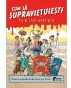 Cum sa supravietuiesti in Roma antica (ISBN: 9786069679845)