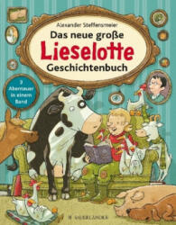 Das neue große Lieselotte Geschichtenbuch - Alexander Steffensmeier (ISBN: 9783737354776)
