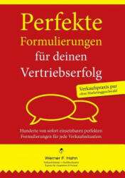 Perfekte Formulierungen fur deinen Vertriebserfolg - Werner F Hahn (ISBN: 9783837040975)