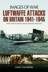 Luftwaffe's Attacks on Britain 1941-1945 - Andy Saunders (ISBN: 9781783030255)