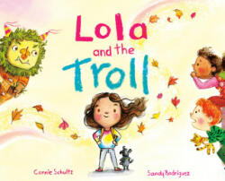 Lola and the Troll - Sandy Rodriguez (ISBN: 9780593527634)