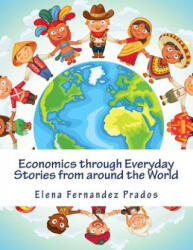 Economics through Everyday Stories from around the World - Elena Fernandez Prados (ISBN: 9781523296415)