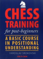 Chess Training for Post-Beginners - Yaroslav Srokovski (ISBN: 9789056914721)
