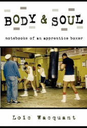 Body & Soul - Loic Wacquant (2006)