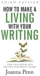 How to Make a Living with Your Writing Third Edition: Turn Your Words into Multiple Streams Of Income (ISBN: 9781913321635)