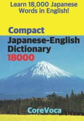 Compact Japanese-English Dictionary 18000: How to Learn Essential Japanese Vocabulary in English Alphabet for School Exam and Business (ISBN: 9781977081193)