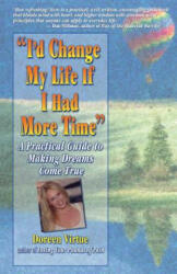I'd Change My Life If I Had More Time - Doreen Virtue (ISBN: 9781561703210)