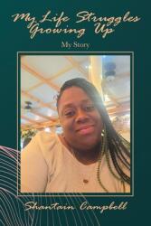 My Life Struggles Growing Up: My Story (ISBN: 9781669842859)