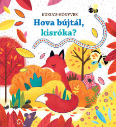 Hova bújtál, kisróka? (ISBN: 9789636143589)