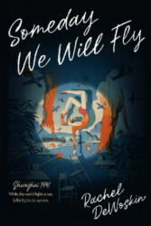 Someday We Will Fly - Rachel Dewoskin (ISBN: 9781984836243)