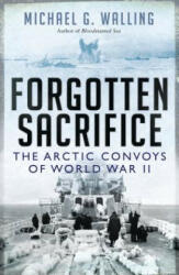 Forgotten Sacrifice - Michael G. Walling (ISBN: 9781472811103)
