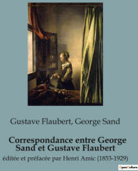 Correspondance entre George Sand et Gustave Flaubert - Gustave Flaubert (ISBN: 9791041955091)