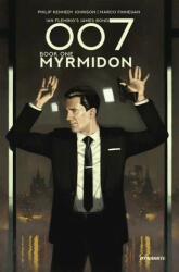 007 Book 1: Myrmidon - Phillip Kennedy Johnson (ISBN: 9781524123208)
