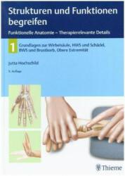 Strukturen und Funktionen begreifen, Funktionelle Anatomie - Therapierelevante Details. Bd. 1 - Jutta Hochschild (ISBN: 9783132426726)
