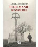 Iuliu Maniu si Nasaudul - Mircea Gelu Buta (ISBN: 9786303140827)