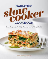 Bariatric Slow Cooker Cookbook: Easy Recipes for Post-Op Recovery and Lifelong Health (ISBN: 9781638073130)