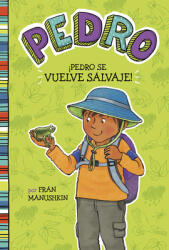 Pedro Se Vuelve Salvaje! = Pedro Goes Wild! (ISBN: 9781515857228)