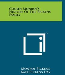 Cousin Monroe's History Of The Pickens Family (ISBN: 9781258177843)