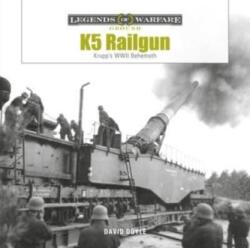 K5 Rail Gun: Krupp's WWII Behemoth (ISBN: 9780764366444)