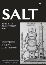 Salt and the Alchemical Soul - James Hillman, Stanton Marlan (ISBN: 9780882141312)
