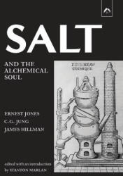 Salt and the Alchemical Soul - James Hillman, Stanton Marlan (ISBN: 9780882141312)