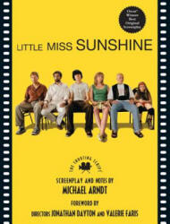 Little Miss Sunshine - Michael Arndt, Jonathan Dayton, Valerie Faris (ISBN: 9781557047700)