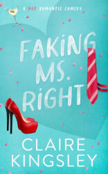 Faking Ms. Right - Claire Kingsley (ISBN: 9781959809081)