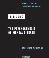 Collected Works of C. G. Jung, Volume 3 - The Psychogenesis of Mental Disease - C. G. Jung, Gerhard Adler, Herbert Read, R. F. c. Hull (ISBN: 9780691259376)