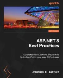 ASP. NET 8 Best Practices (ISBN: 9781837632121)