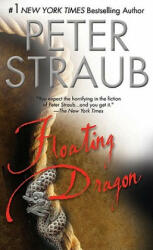 Floating Dragon - Peter Straub (ISBN: 9780425189641)
