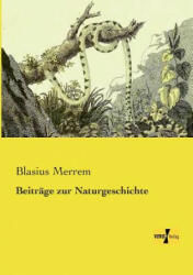 Beitrage zur Naturgeschichte - Blasius Merrem (ISBN: 9783957389541)