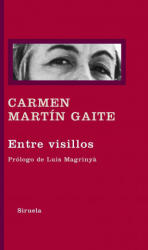 ENTRE VISILLOS - Martín Gaite, Carmen (ISBN: 9788498416404)