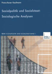 Sozialpolitik Und Sozialstaat: Soziologische Analysen - Franz-Xaver Kaufmann (2002)