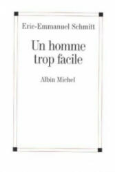 Un homme trop facile - Eric-Emmanuel Schmitt (ISBN: 9782226246820)
