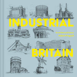Industrial Britain: An Architectural History (ISBN: 9781849946131)