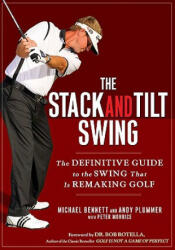 Stack and Tilt Swing - Michael Bennett, Andy Plummer (ISBN: 9781592404476)