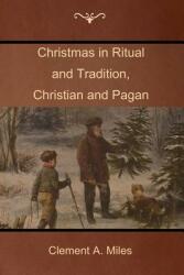 Christmas in Ritual and Tradition Christian and Pagan (ISBN: 9781604448412)
