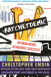 Ratchetdemic: Reimagining Academic Success (ISBN: 9780807007143)